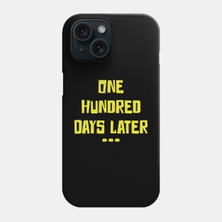 One Hundred Days Later 100th day of school teacher or pupil Phone Case