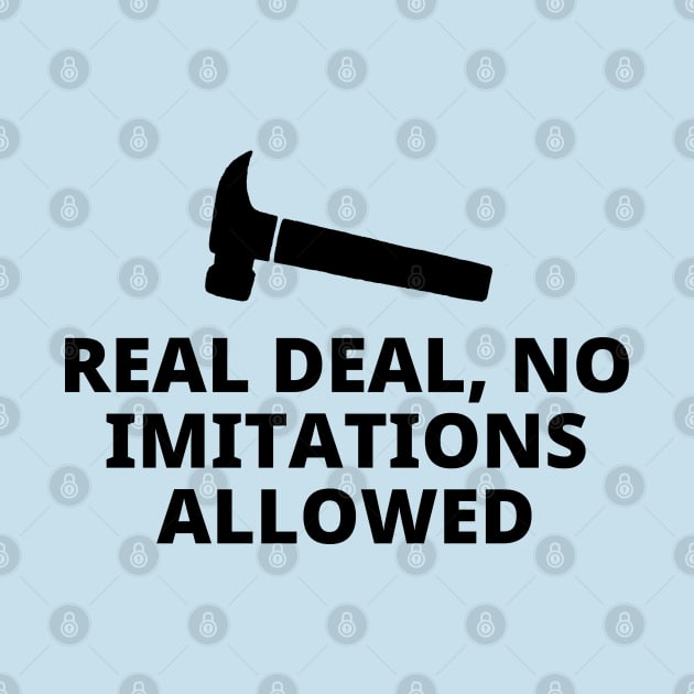 Real Deal No Imitations Allowed by Texevod