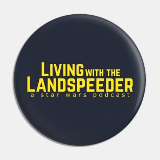 Living with the Landspeeder Pin