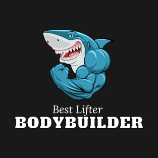 Best Lifter Bodybuilder T-Shirt