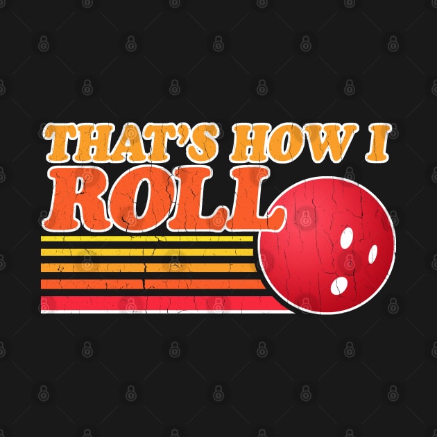 Vintage - That's How I Roll by robotface