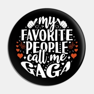 My Favorite People Call Me Gaga Pin