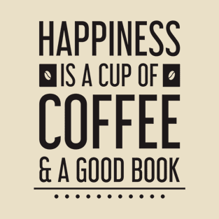happiness is a cup of coffee and a good book T-Shirt