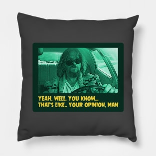 Your opinion, man Pillow