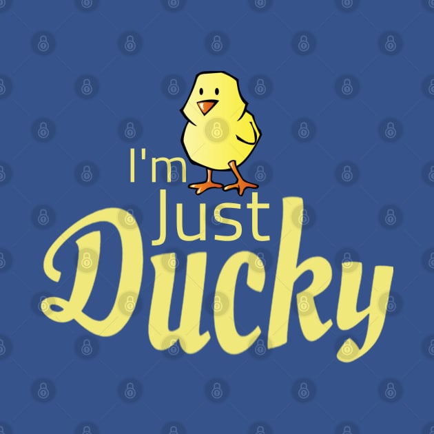 Im Just Ducky Cute Yellow Duck by SoCoolDesigns