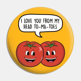 I love you from my head tomatoes Pin