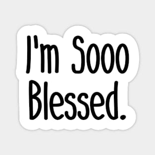 I'm So Blessed - Christian Magnet