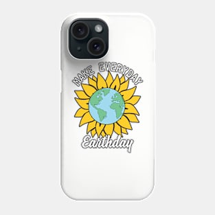 Make Everyday Earthday Phone Case