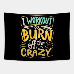 I Workout to burn off the Crazy Gym Fitness Sports Tapestry