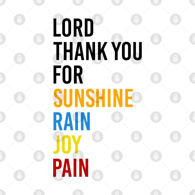 Lord Thank you for Sunshine Music - Thank you for Rain - Thank you for Joy - Thank you for Pain - It's a beautiful day by Printofi.com