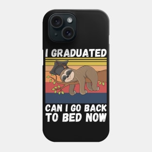 I Graduated Can I Go Back To Bed Now Sloth, Funny Graduation Party Gift Phone Case