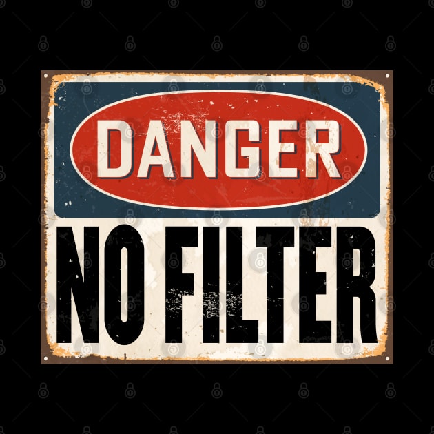 Danger No Filter Warning Sign by aneisha