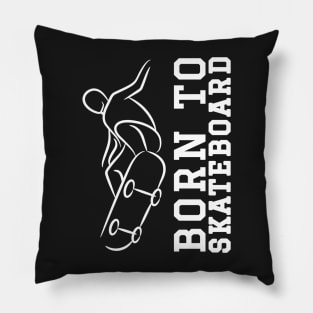 Born to Skateboard. Pillow