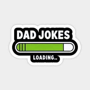 "Dad Jokes Loading.." Dad jokes Magnet