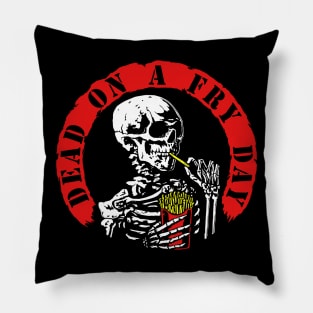 Dead On A Fry Day (tattered small) Pillow