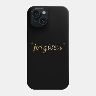 Forgiven Phone Case