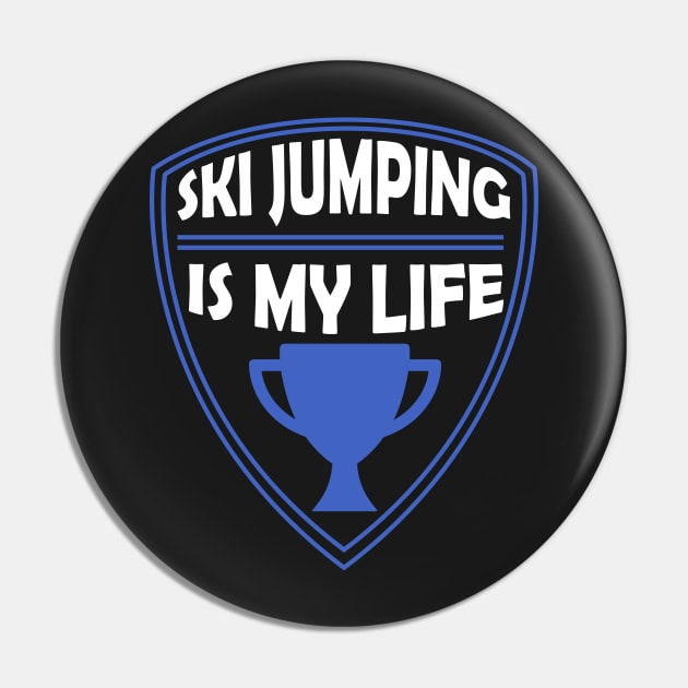 Ski Jumping is my Life Gift Pin by woormle