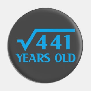 21th Happy Birthday 21 Years Old Square Root of 441 Pin