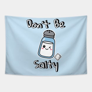 Don't Be Salty Kawaii Design Tapestry