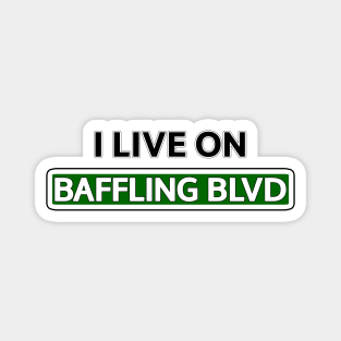 I live on Baffling Blvd Magnet