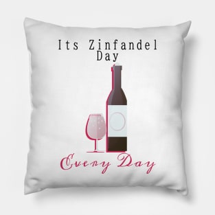 Its Zinfandel Day Every Day Pillow