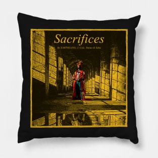 SACRIFICES Pillow