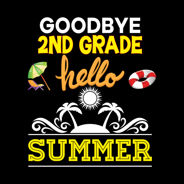 Goodbye 2nd Second Grade Hello Summer Vacation by vicentadarrick16372