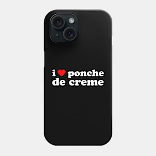 I Love Ponche De Creme | Trini Food | I Love Trinidad And Tobago | Trinidad Slang Phone Case