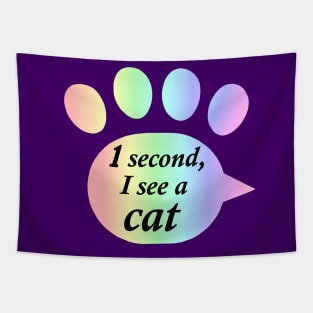 "One Second, I See a Cat" Rainbow Pawprint Tapestry