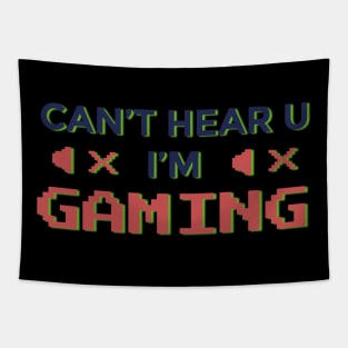 I am gaming I can not hear you Tapestry