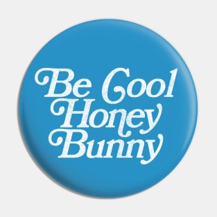 Be Cool, Honey Bunny Pin