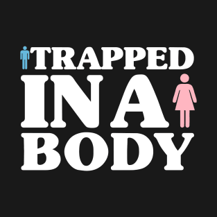 Boy Trapped In A Girl's Body Transgender Trans T-Shirt