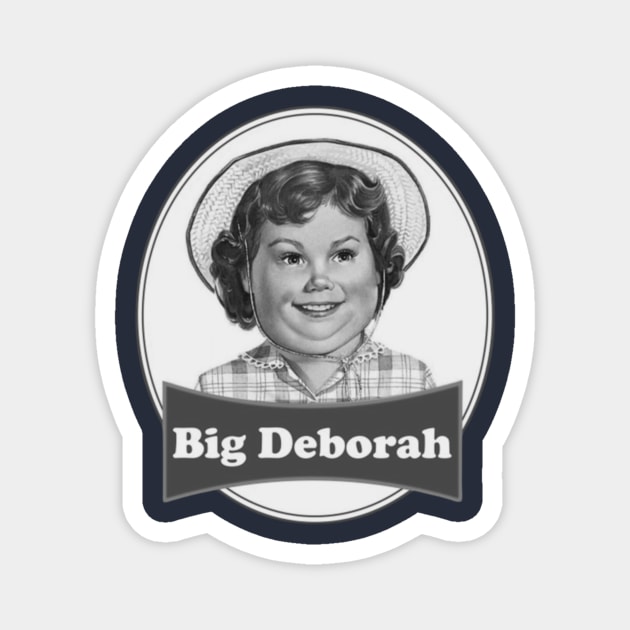 Big deborah  Funny Magnet by T-SHIRT-2020