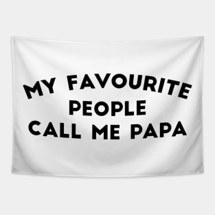 My favorite people call me papa 2 Tapestry