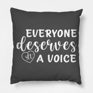 Everyone Deserves a Voice Pillow