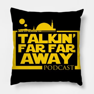 Talkin' Far Far Away Podcast Pillow