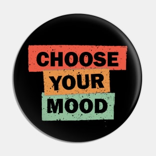 Choose Your Mood cute positive mind quote saying Pin