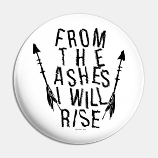 From the Ashes I will Rise Pin