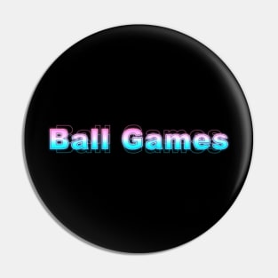 Ball Games Pin