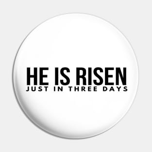 He Is Risen Just In Three Days Easter Christian Pin