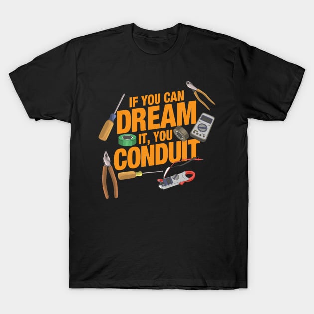 Funny Electrician If You Can Dream It You Conduit Tshirt Funny Electrician If You Can Dream It You Conduit Tshirt