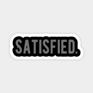 Satisfied. Happy Grateful Success Vibes Slogans Typographic designs for Man's & Woman's Magnet