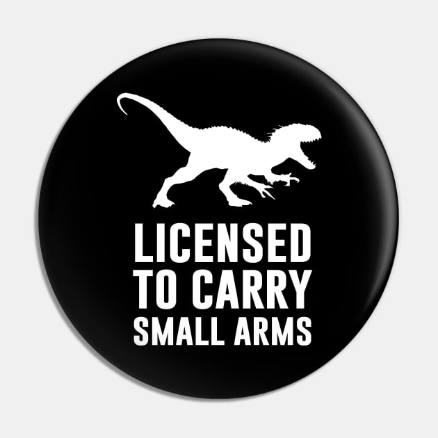 Licensed To Carry Small Arms Pin by teesumi