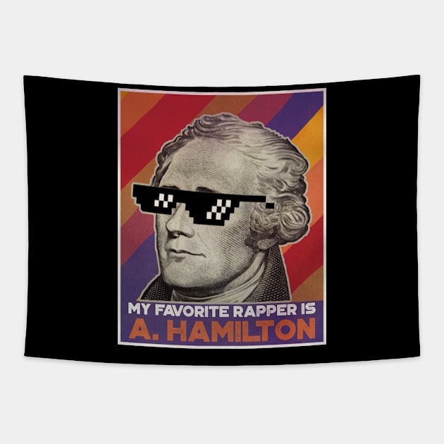 My Favorite Rapper is Alexander Hamilton Tapestry by BrightShadow