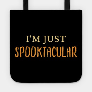 I'm Just Spooktacular. Funny Halloween Costume DIY Tote