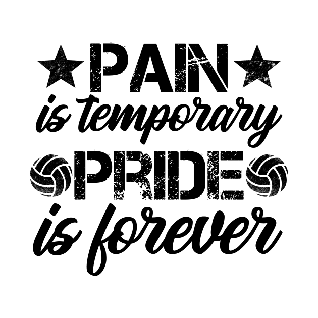 Volleyball Gift Pain is temporary Pride is forever by Mesyo