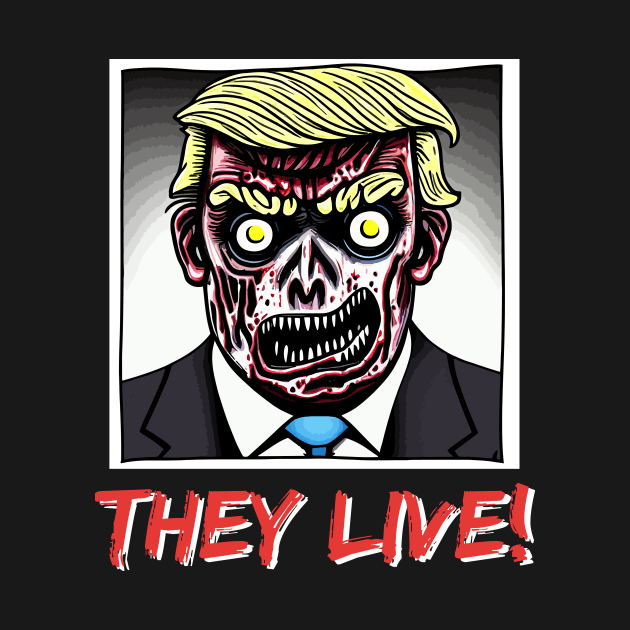 They Live: Donald Trump by MindGlowArt