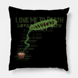 Love Me To Death Pillow