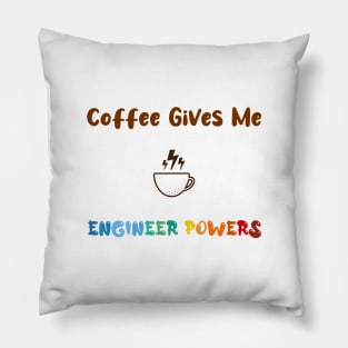 Coffee gives me engineer powers, for engineers and Coffee lovers, colorful design, coffee mug with energy icon Pillow