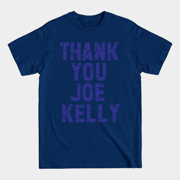 Disover Joe Kelly - Joe Kelly - T-Shirt